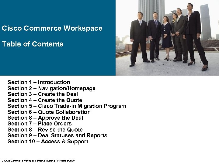 Cisco Commerce Workspace Table of Contents Section 1 – Introduction Section 2 – Navigation/Homepage