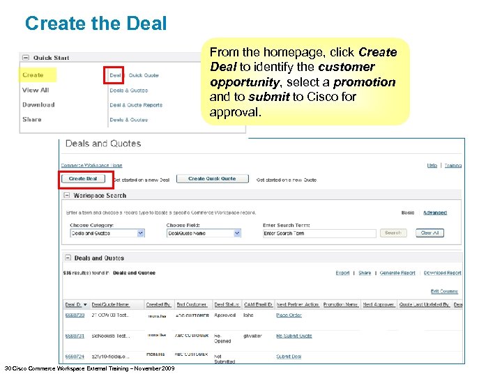 Create the Deal From the homepage, click Create Deal to identify the customer opportunity,