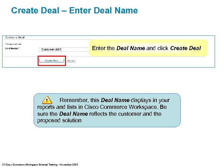 Create Deal – Enter Deal Name Customer ABC Enter the Deal Name and click