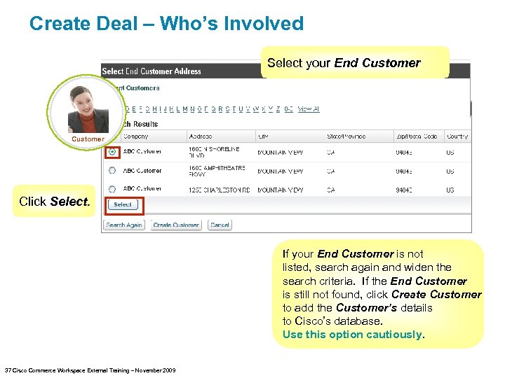 Create Deal – Who’s Involved Select your End Customer Click Select. If your End