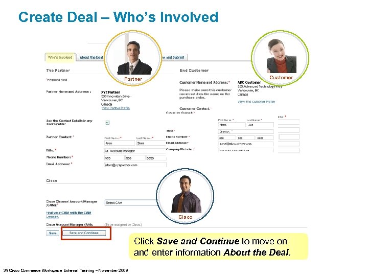 Create Deal – Who’s Involved Customer Partner Cisco Click Save and Continue to move