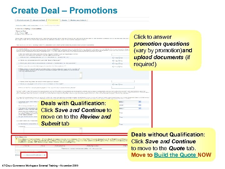 Create Deal – Promotions Click to answer promotion questions (vary by promotion)and upload documents