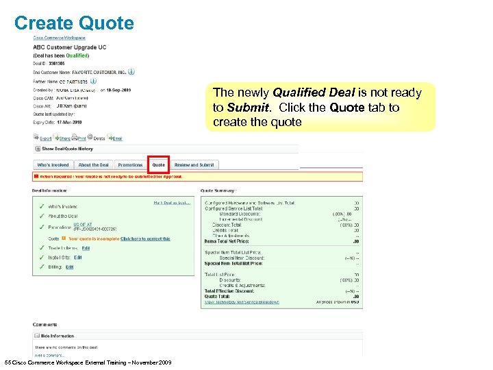 Create Quote The newly Qualified Deal is not ready to Submit. Click the Quote