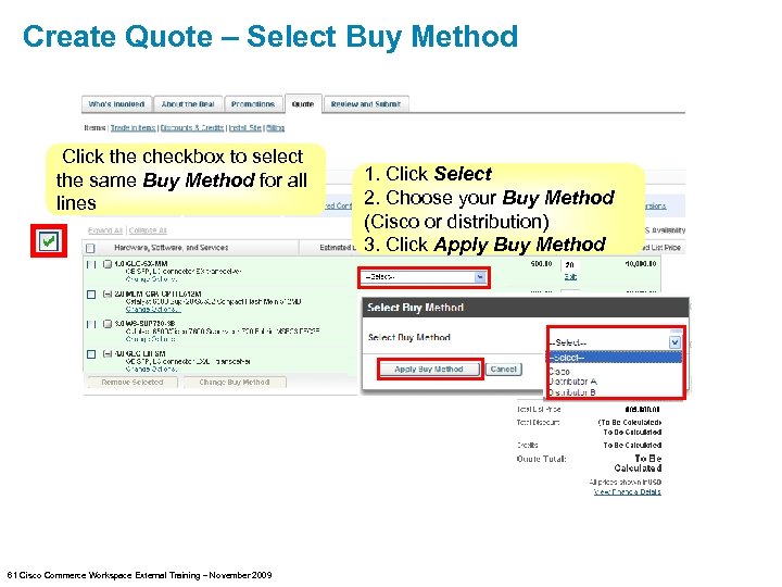 Create Quote – Select Buy Method Click the checkbox to select the same Buy