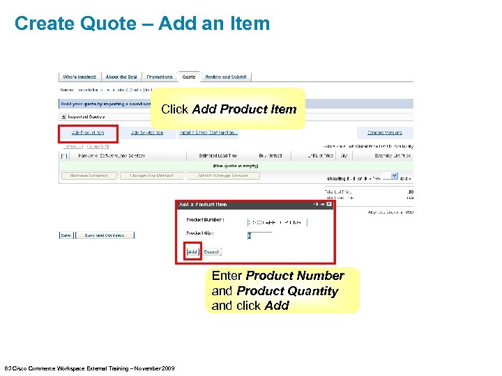 Create Quote – Add an Item Click Add Product Item Enter Product Number and