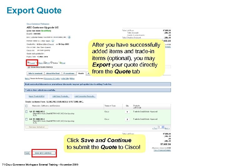 Export Quote After you have successfully added items and trade-in items (optional), you may