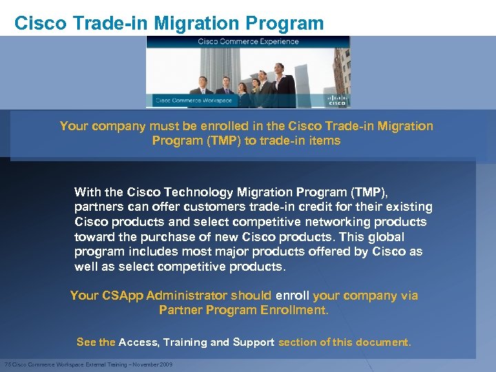 Cisco Trade-in Migration Program Your company must be enrolled in the Cisco Trade-in Migration
