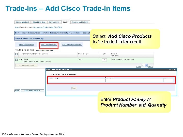 Trade-ins – Add Cisco Trade-in Items Select Add Cisco Products to be traded in