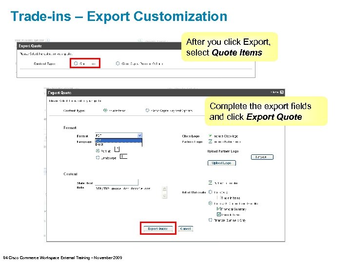 Trade-ins – Export Customization After you click Export, select Quote Items Complete the export