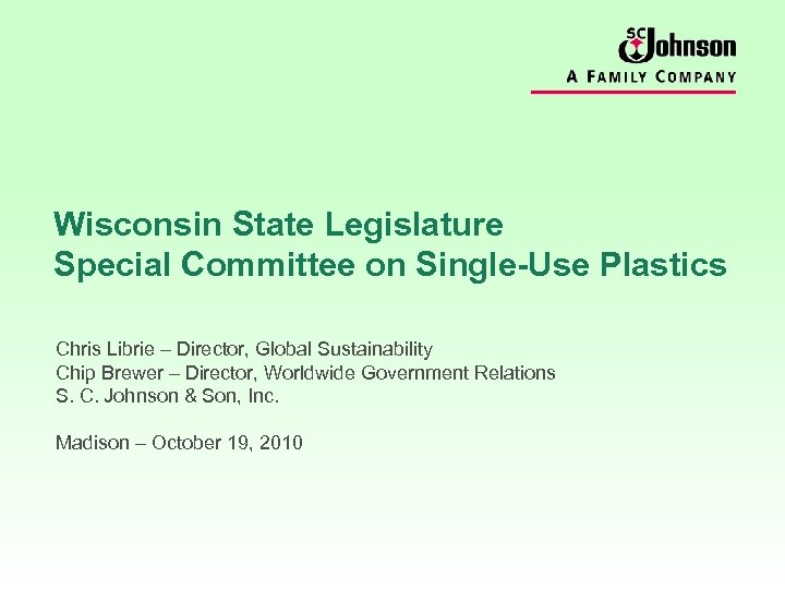 Wisconsin State Legislature Special Committee on Single-Use Plastics Chris Librie – Director, Global Sustainability