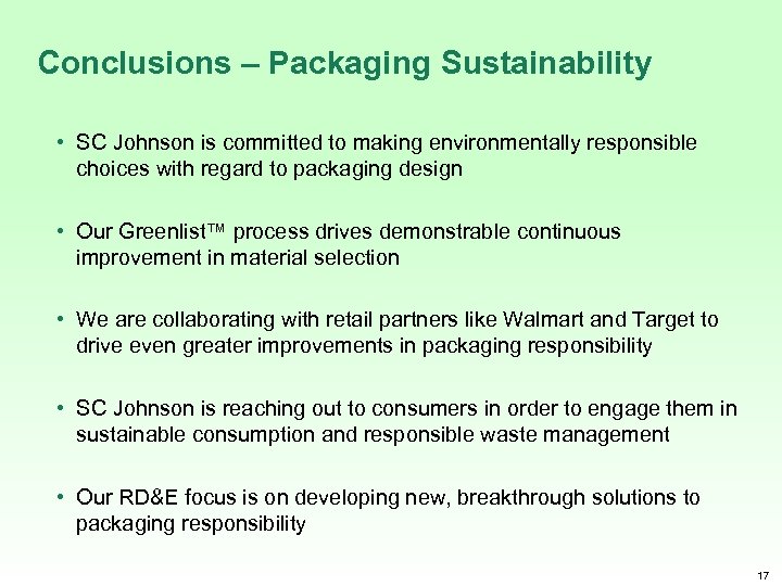 Conclusions – Packaging Sustainability • SC Johnson is committed to making environmentally responsible choices
