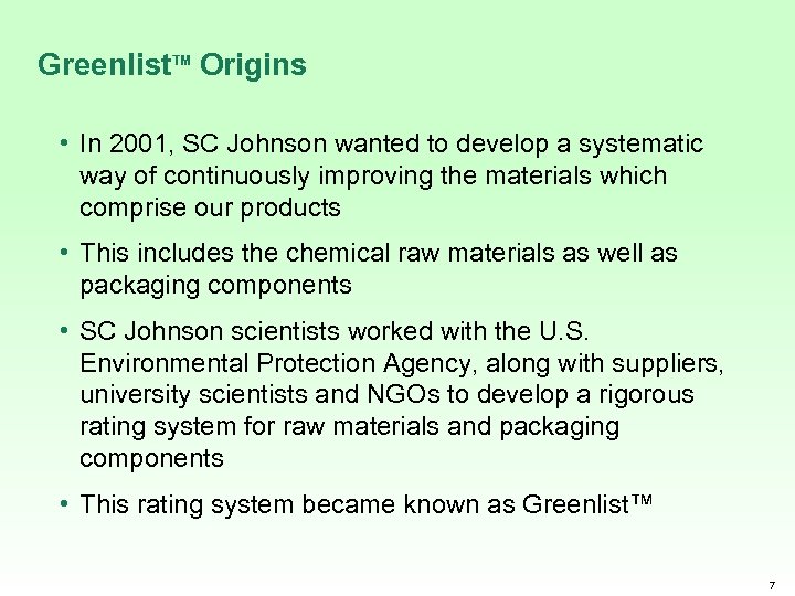Greenlist. TM Origins • In 2001, SC Johnson wanted to develop a systematic way