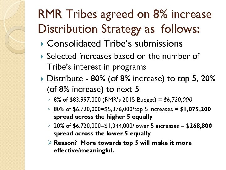 RMR Tribes agreed on 8% increase Distribution Strategy as follows: Consolidated Tribe’s submissions Selected