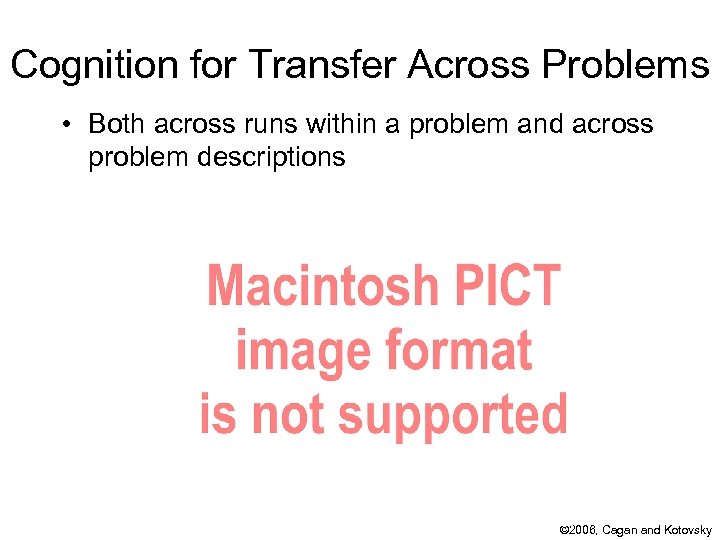 Cognition for Transfer Across Problems • Both across runs within a problem and across