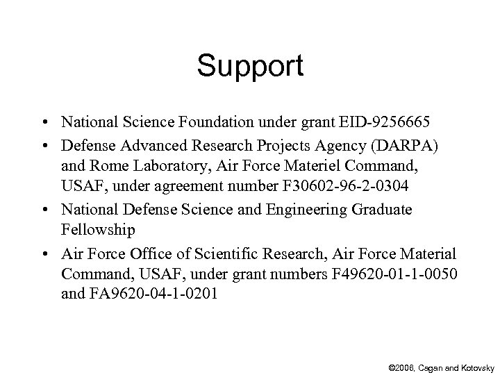 Support • National Science Foundation under grant EID-9256665 • Defense Advanced Research Projects Agency