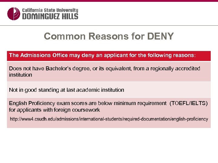Common Reasons for DENY The Admissions Office may deny an applicant for the following
