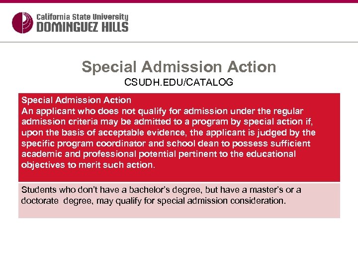 Special Admission Action CSUDH. EDU/CATALOG Special Admission Action An applicant who does not qualify