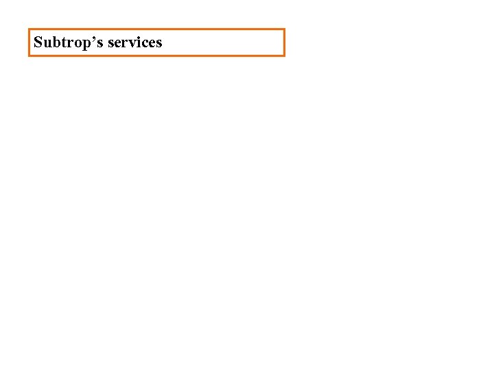 Subtrop’s services 