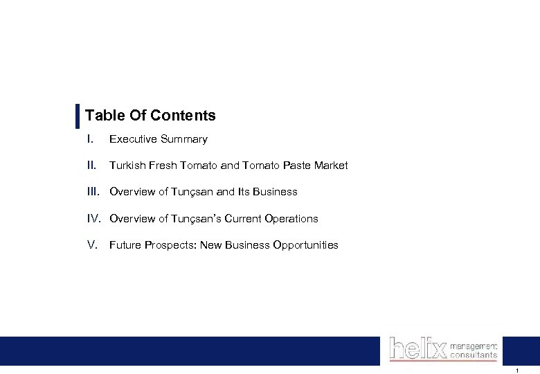 Table Of Contents I. Executive Summary II. Turkish Fresh Tomato and Tomato Paste Market