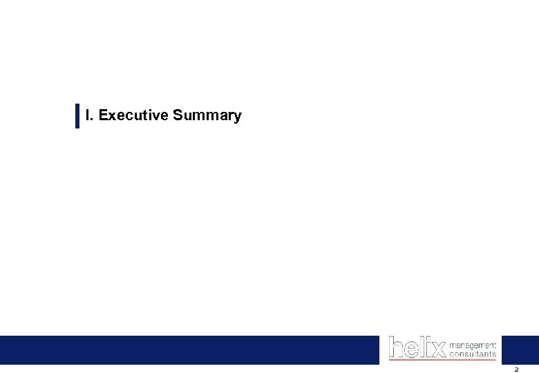 I. Executive Summary 2 