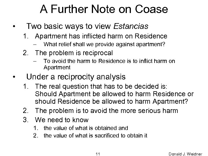 A Further Note on Coase • Two basic ways to view Estancias 1. Apartment