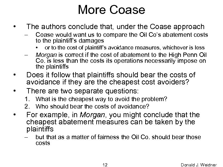 More Coase • The authors conclude that, under the Coase approach – Coase would