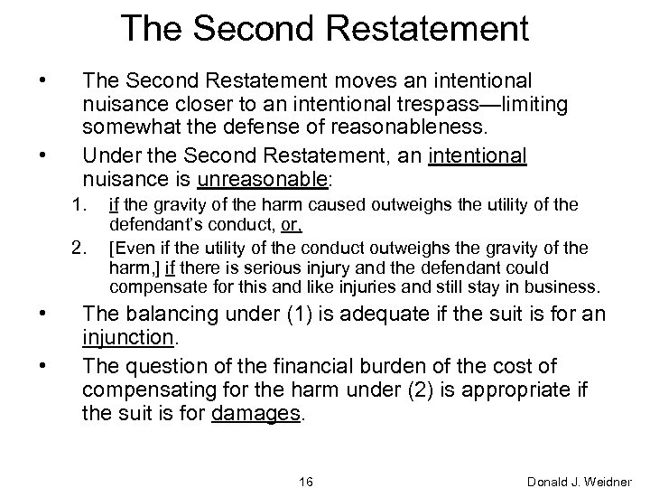 The Second Restatement • • The Second Restatement moves an intentional nuisance closer to