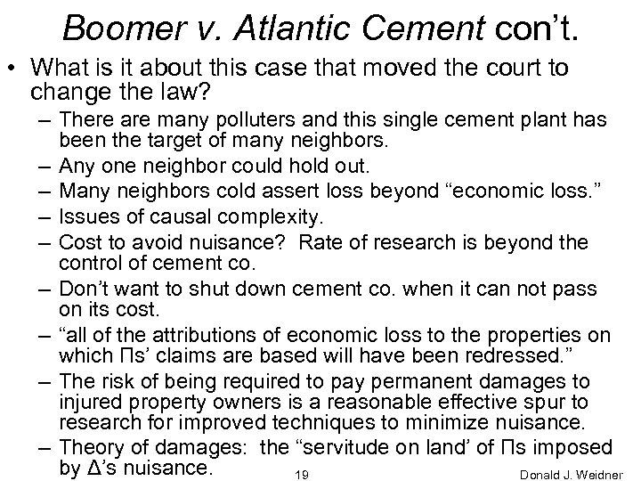 Boomer v. Atlantic Cement con’t. • What is it about this case that moved