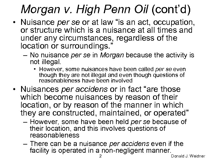 Morgan v. High Penn Oil (cont’d) • Nuisance per se or at law “is