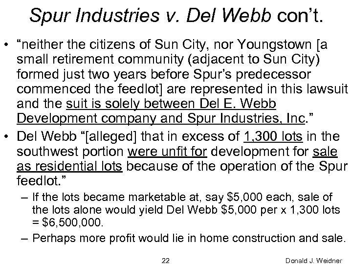 Spur Industries v. Del Webb con’t. • “neither the citizens of Sun City, nor