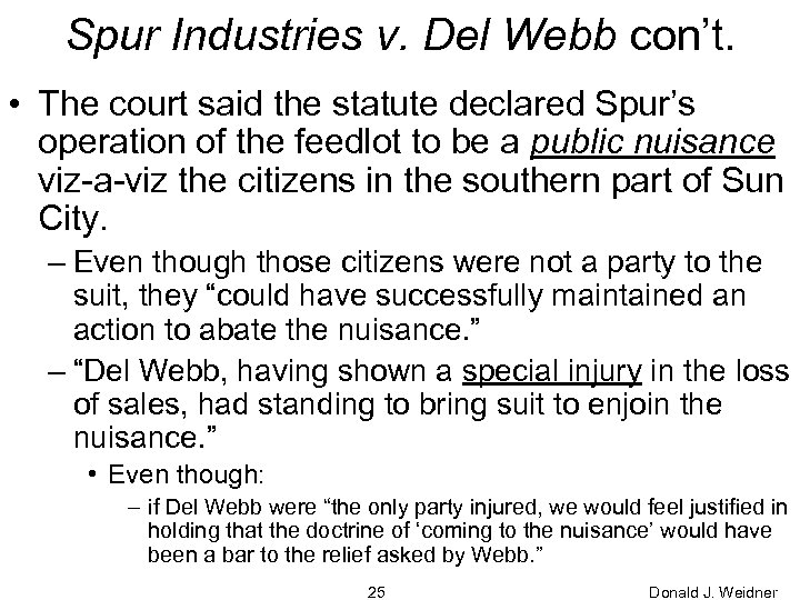 Spur Industries v. Del Webb con’t. • The court said the statute declared Spur’s