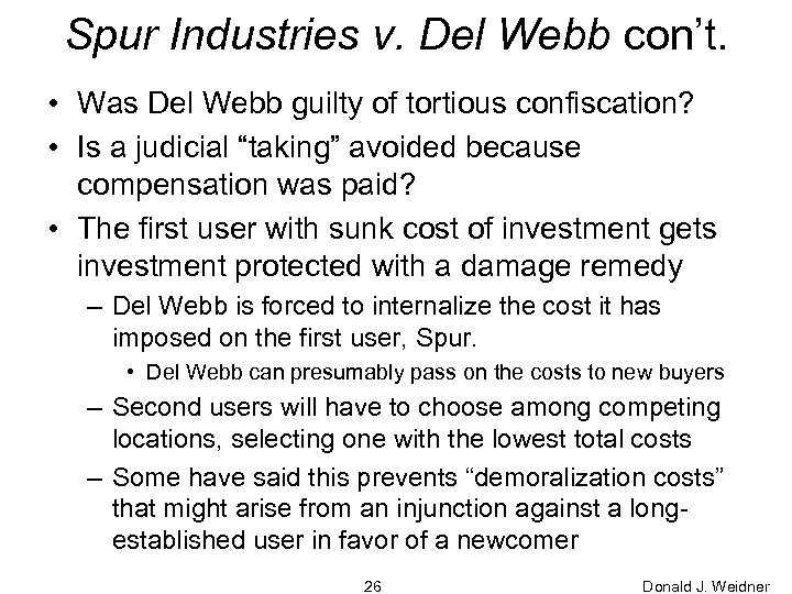 Spur Industries v. Del Webb con’t. • Was Del Webb guilty of tortious confiscation?