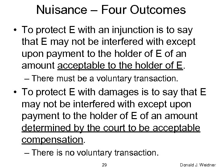 Nuisance – Four Outcomes • To protect E with an injunction is to say