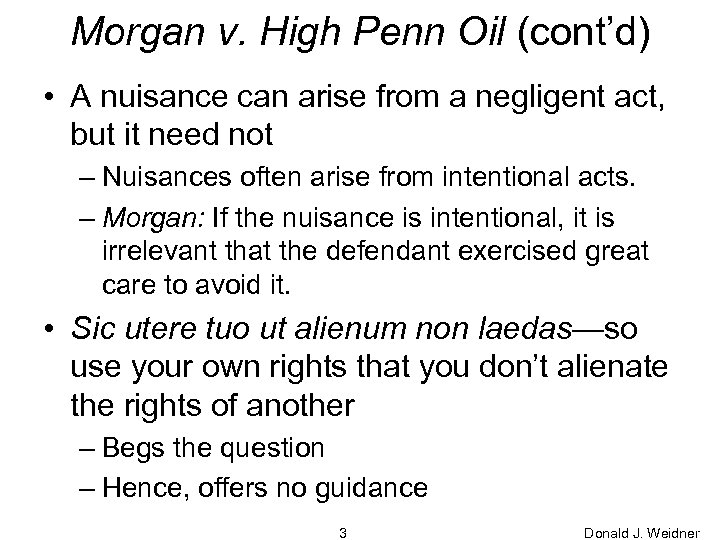 Morgan v. High Penn Oil (cont’d) • A nuisance can arise from a negligent