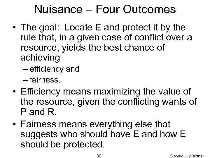 Nuisance – Four Outcomes • The goal: Locate E and protect it by the