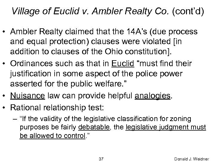 Village of Euclid v. Ambler Realty Co. (cont’d) • Ambler Realty claimed that the