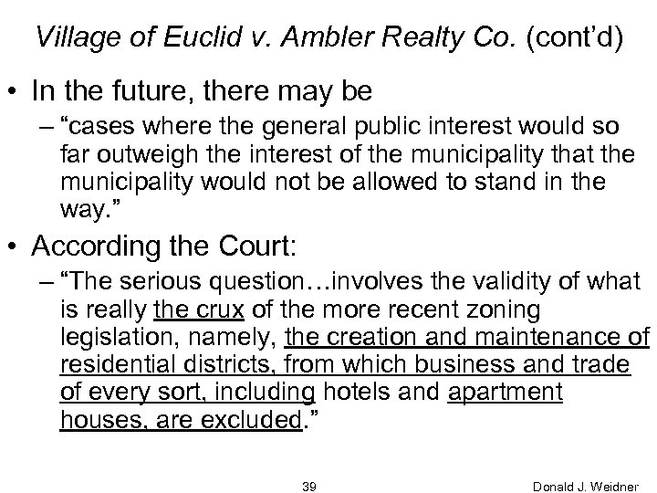 Village of Euclid v. Ambler Realty Co. (cont’d) • In the future, there may