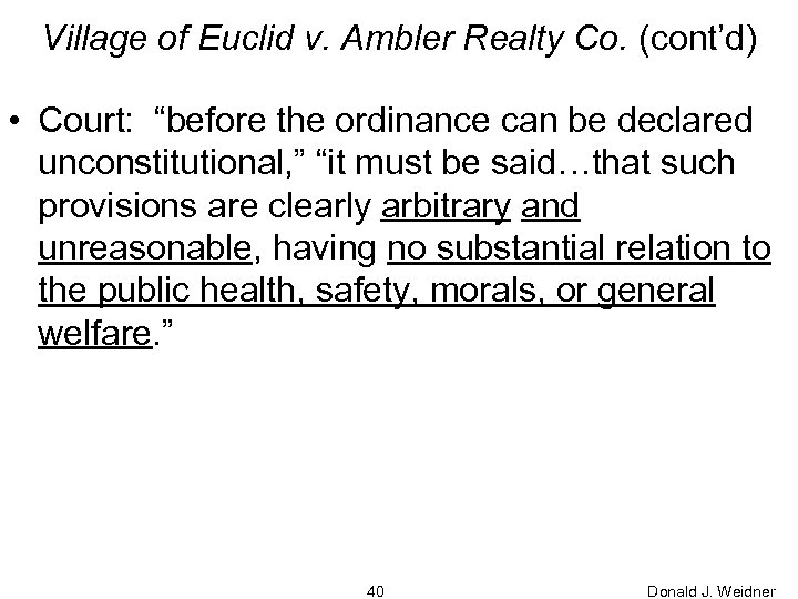 Village of Euclid v. Ambler Realty Co. (cont’d) • Court: “before the ordinance can