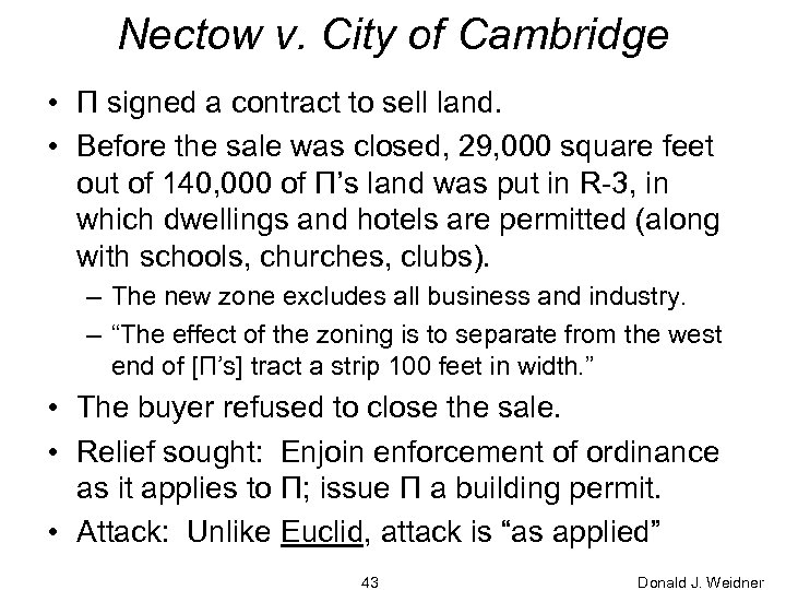 Nectow v. City of Cambridge • Π signed a contract to sell land. •