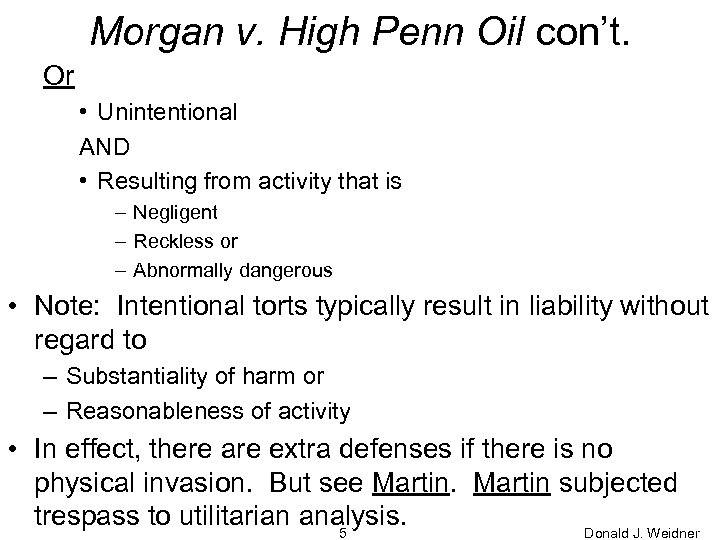 Morgan v. High Penn Oil con’t. Or • Unintentional AND • Resulting from activity