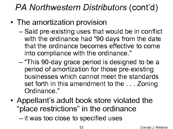 PA Northwestern Distributors (cont’d) • The amortization provision – Said pre-existing uses that would