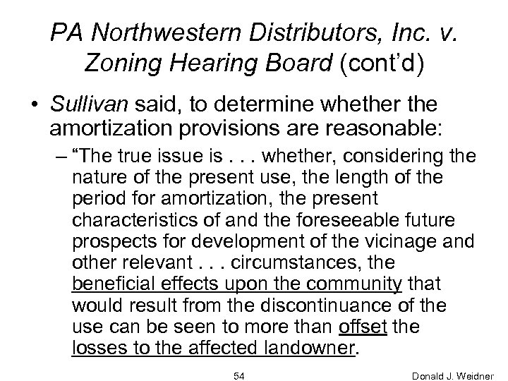 PA Northwestern Distributors, Inc. v. Zoning Hearing Board (cont’d) • Sullivan said, to determine