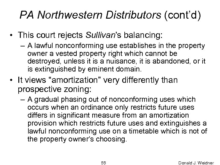 PA Northwestern Distributors (cont’d) • This court rejects Sullivan’s balancing: – A lawful nonconforming