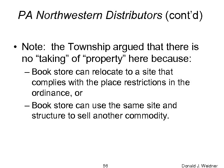 PA Northwestern Distributors (cont’d) • Note: the Township argued that there is no “taking”