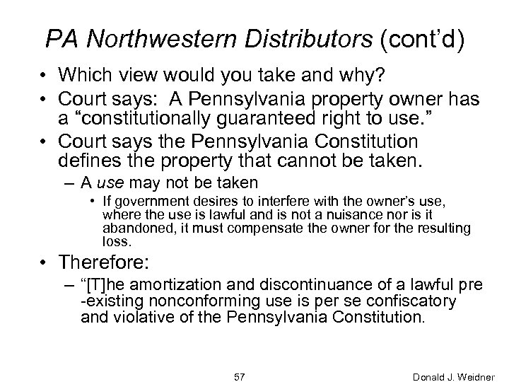 PA Northwestern Distributors (cont’d) • Which view would you take and why? • Court