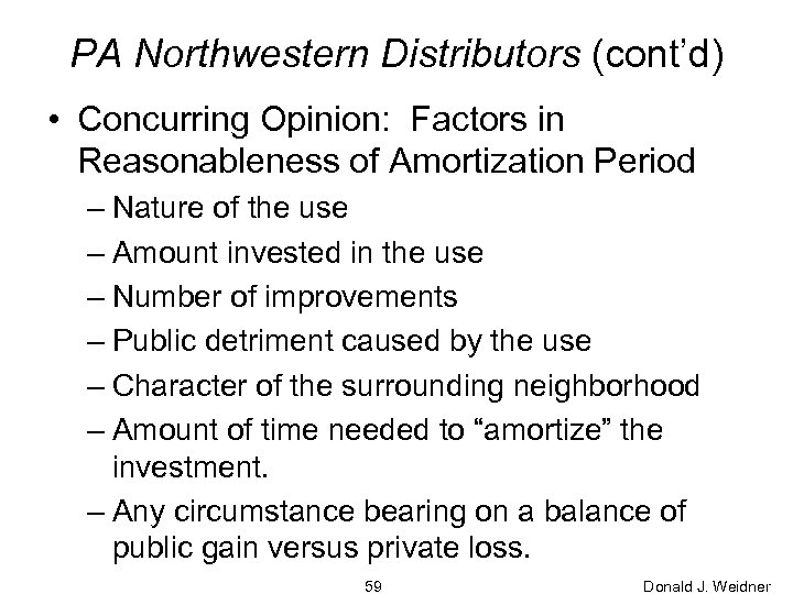 PA Northwestern Distributors (cont’d) • Concurring Opinion: Factors in Reasonableness of Amortization Period –