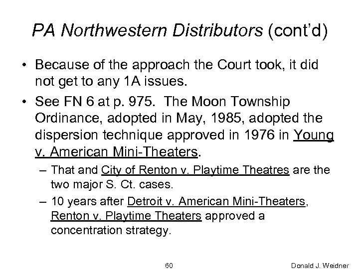 PA Northwestern Distributors (cont’d) • Because of the approach the Court took, it did