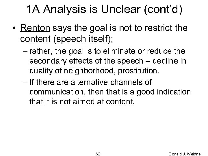 1 A Analysis is Unclear (cont’d) • Renton says the goal is not to