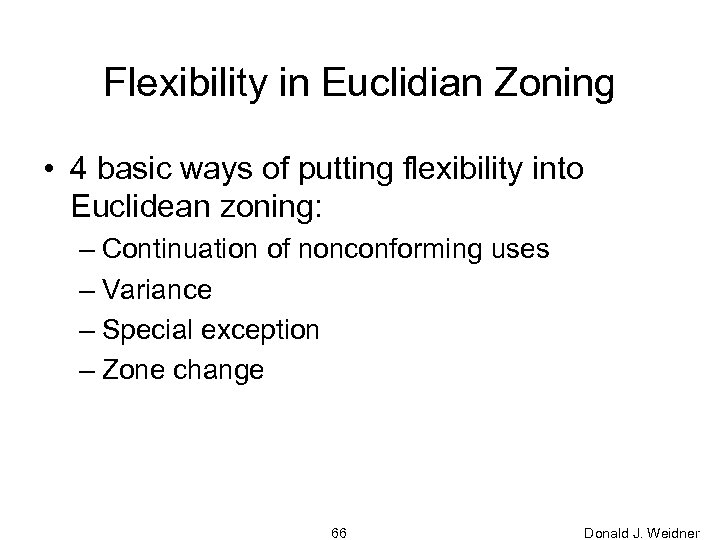 Flexibility in Euclidian Zoning • 4 basic ways of putting flexibility into Euclidean zoning: