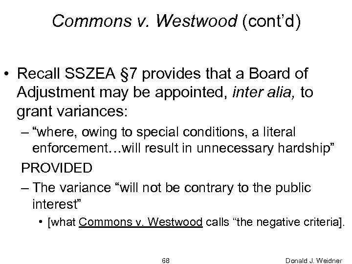 Commons v. Westwood (cont’d) • Recall SSZEA § 7 provides that a Board of